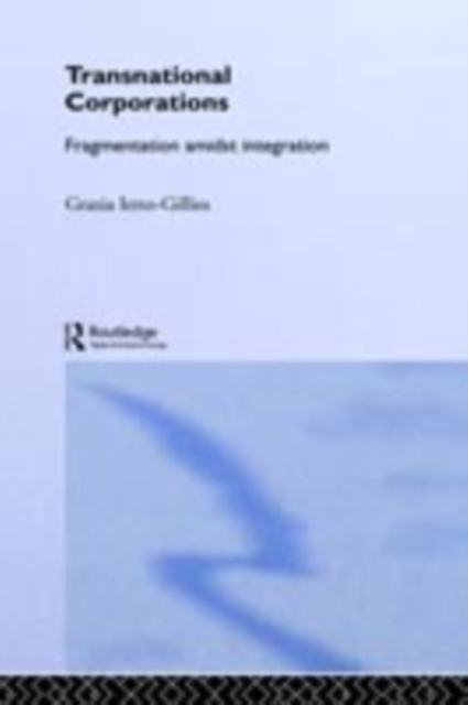 Transnational Corporations : Fragmentation amidst Integration, PDF eBook