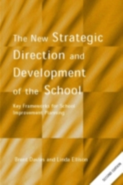 The New Strategic Direction and Development of the School : Key Frameworks for School Improvement Planning, PDF eBook