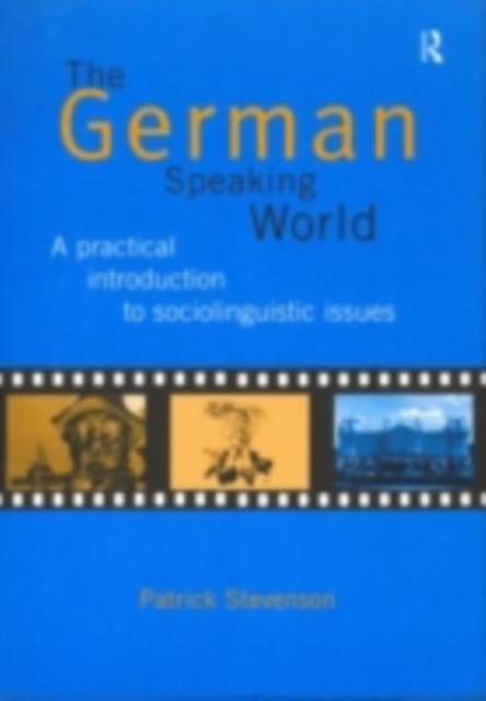 The German-Speaking World : A Practical Introduction to Sociolinguistic Issues, PDF eBook