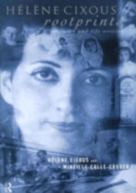 Helene Cixous, Rootprints : Memory and Life Writing, PDF eBook