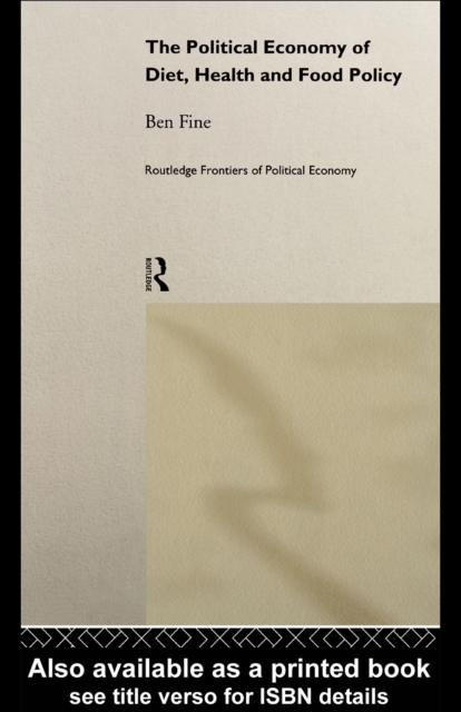 The Political Economy of Diet, Health and Food Policy, PDF eBook