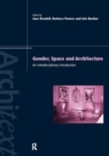 Gender Space Architecture : An Interdisciplinary Introduction, PDF eBook