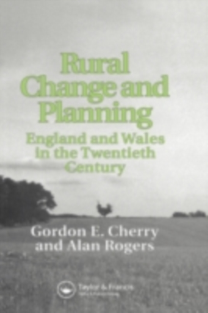 Rural Change and Planning : England and Wales in the Twentieth Century, PDF eBook