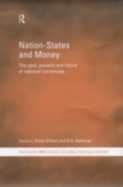 Nation-States and Money : The Past, Present and Future of National Currencies, PDF eBook