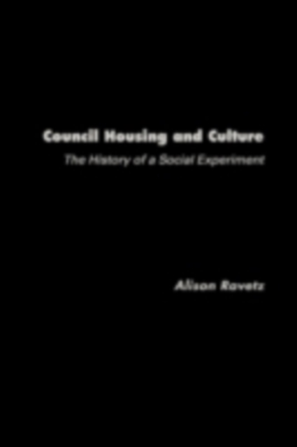 Council Housing and Culture : The History of a Social Experiment, PDF eBook