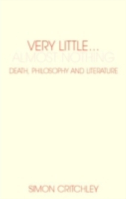 Very Little ... Almost Nothing : Death, Philosophy and Literature, PDF eBook