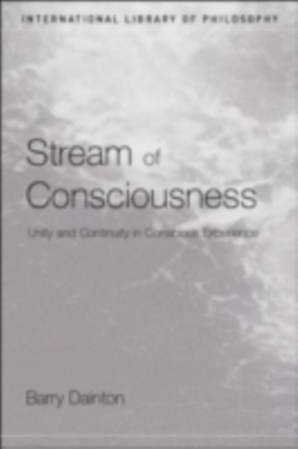 Stream of Consciousness : Unity and Continuity in Conscious Experience, PDF eBook