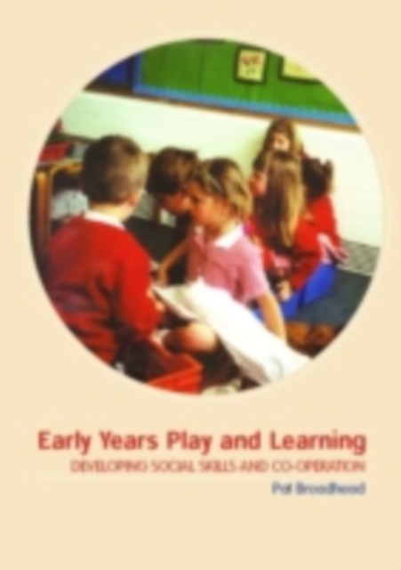 Early Years Play and Learning : Developing Social Skills and Cooperation, PDF eBook