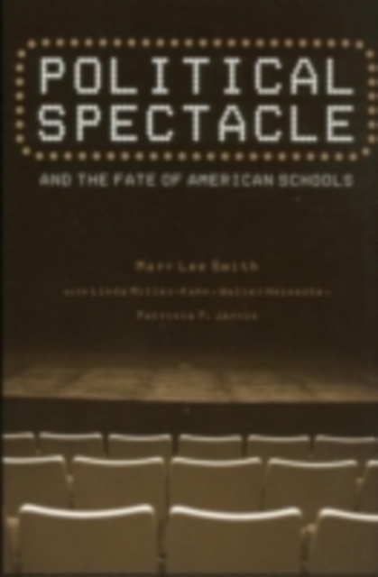 Political Spectacle and the Fate of American Schools, PDF eBook