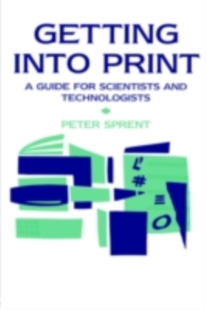 Getting into Print : A guide for scientists and technologists, PDF eBook
