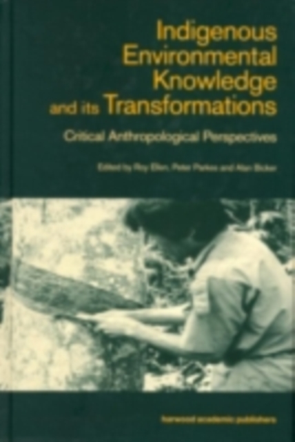 Indigenous Enviromental Knowledge and its Transformations : Critical Anthropological Perspectives, PDF eBook