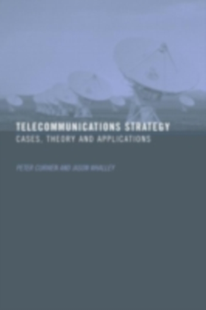 Telecommunications Strategy : Cases, Theory and Applications, PDF eBook
