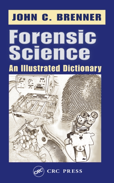 Forensic Science : An Illustrated Dictionary, PDF eBook