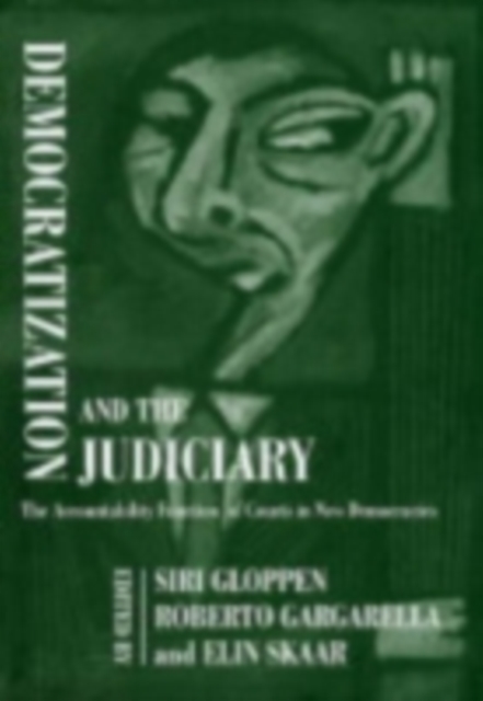 Democratization and the Judiciary : The Accountability Function of Courts in New Democracies, PDF eBook