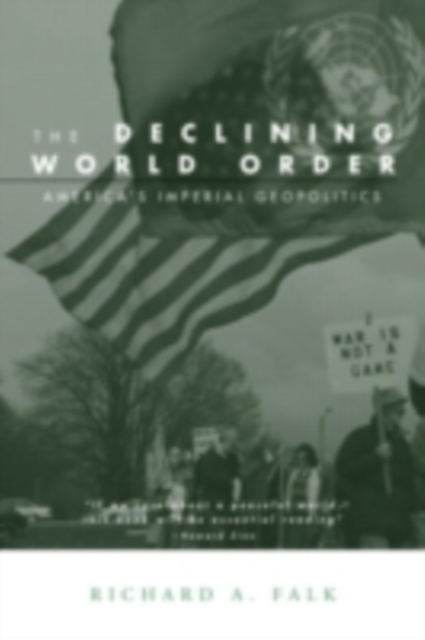 The Declining World Order : America's Imperial Geopolitics, PDF eBook