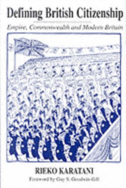 Defining British Citizenship : Empire, Commonwealth and Modern Britain, PDF eBook