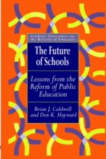 The Future Of Schools : Lessons From The Reform Of Public Education, PDF eBook