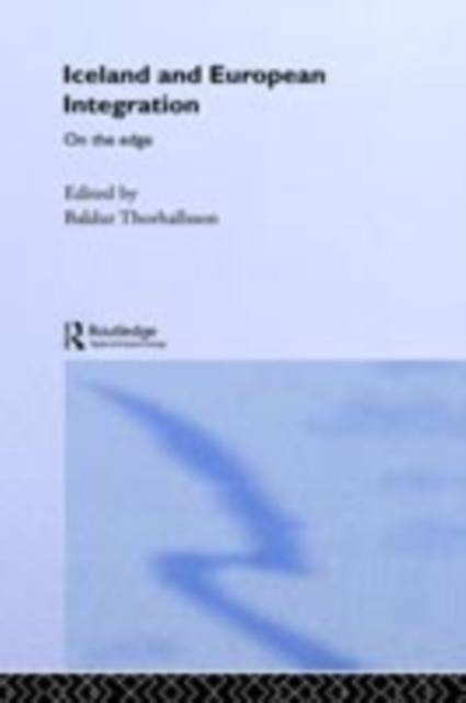 Iceland and European Integration : On the Edge, PDF eBook