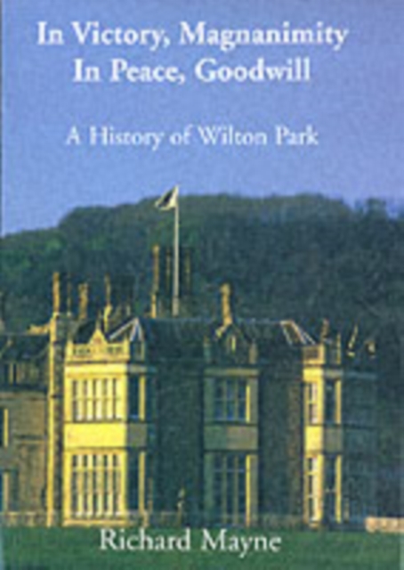 In Victory, Magnanimity, in Peace, Goodwill : A History of Wilton Park, PDF eBook