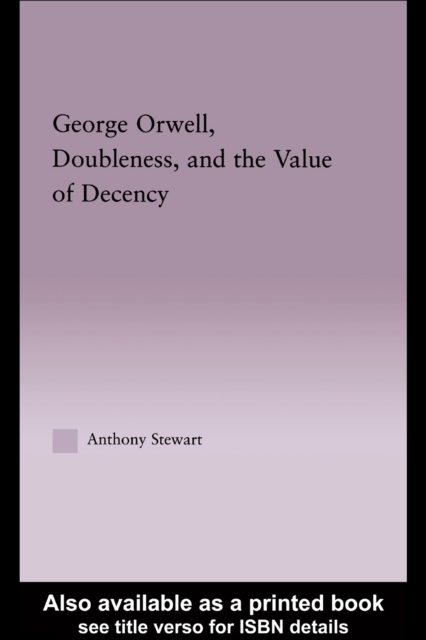 George Orwell, Doubleness, and the Value of Decency, PDF eBook