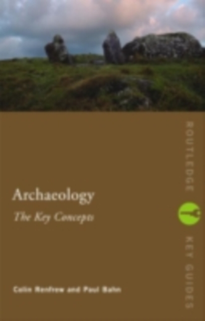 Archaeology: The Key Concepts, PDF eBook