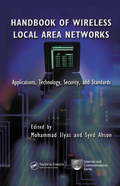 Handbook of Wireless Local Area Networks : Applications, Technology, Security, and Standards, PDF eBook
