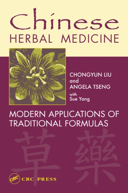 Chinese Herbal Medicine : Modern Applications of Traditional Formulas, PDF eBook