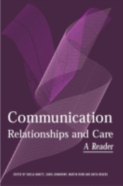 Communication, Relationships and Care : A Reader, PDF eBook