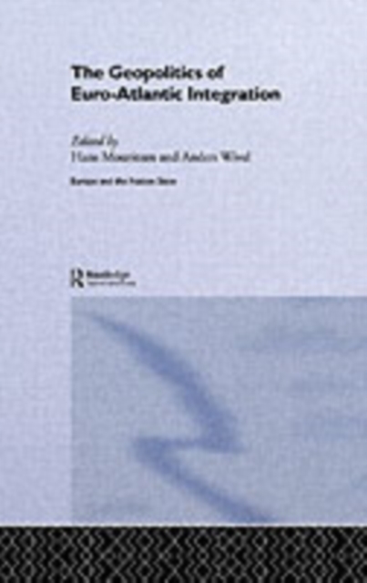 The Geopolitics of Euro-Atlantic Integration, PDF eBook