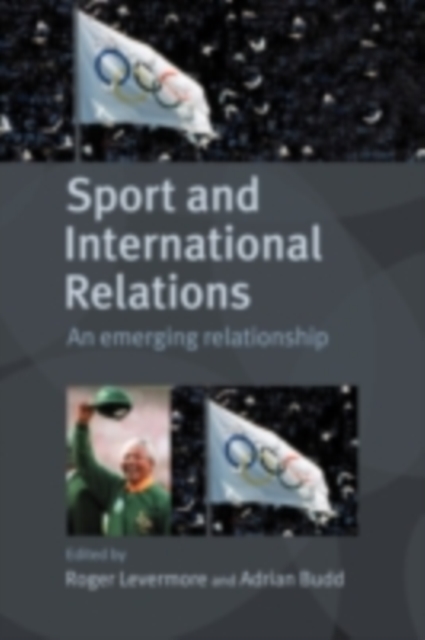 Sport and International Relations : An Emerging Relationship, PDF eBook