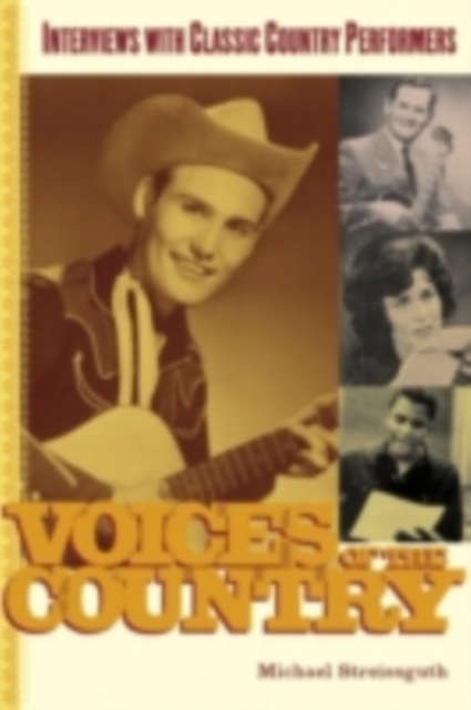 Voices of the Country : Interviews with Classic Country Performers, PDF eBook
