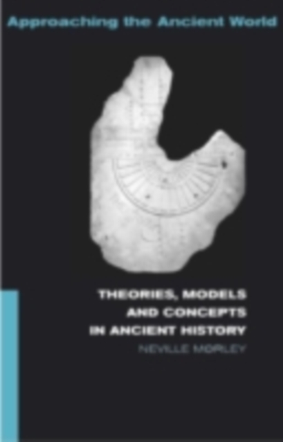 Theories, Models and Concepts in Ancient History, PDF eBook