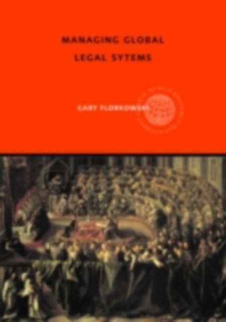 Managing Global Legal Systems : International Employment Regulation and Competitive Advantage, PDF eBook
