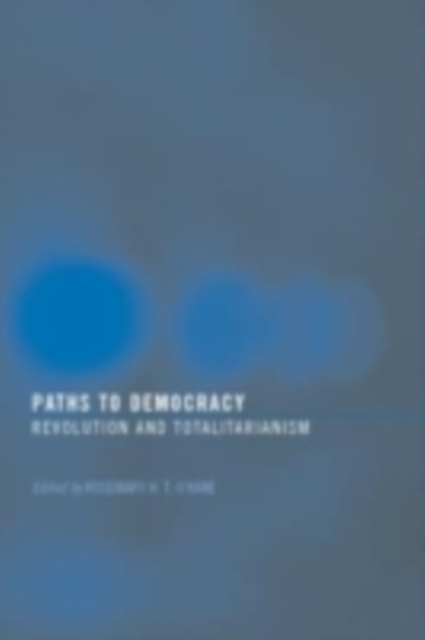 Paths to Democracy : Revolution and Totalitarianism, PDF eBook