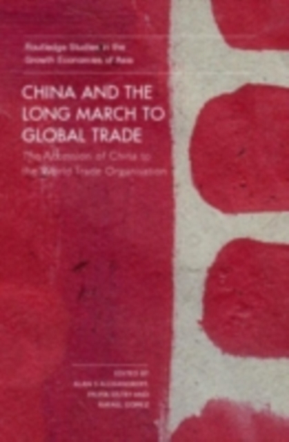 China and the Long March to Global Trade : The Accession of China to the World Trade Organization, PDF eBook
