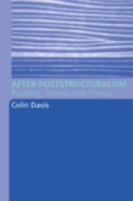 After Poststructuralism : Reading, Stories, Theory, PDF eBook