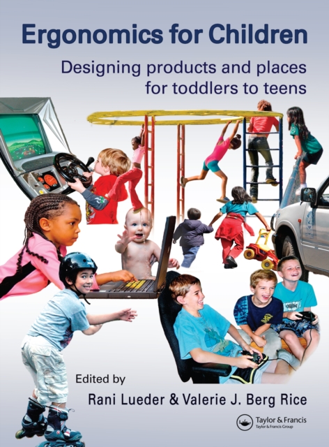 Ergonomics for Children : Designing products and places for toddler to teens, PDF eBook