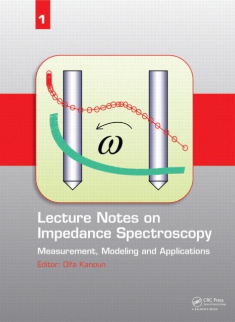 Lecture Notes on Impedance Spectroscopy : Measurement, Modeling and Applications, Volume 1, PDF eBook