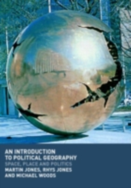 An Introduction to Political Geography : Space, Place and Politics, PDF eBook