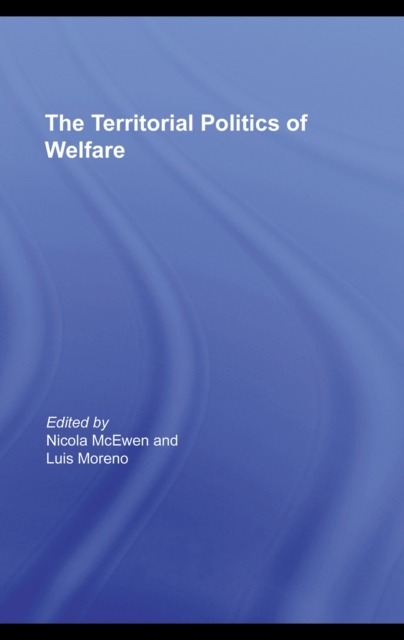 The Territorial Politics of Welfare, PDF eBook