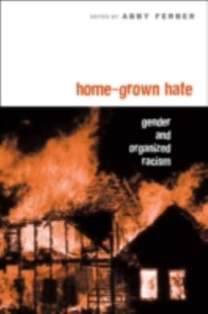 Home-Grown Hate : Gender and Organized Racism, PDF eBook