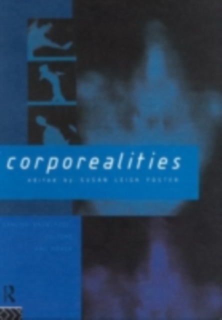 Corporealities : Dancing Knowledge, Culture and Power, PDF eBook