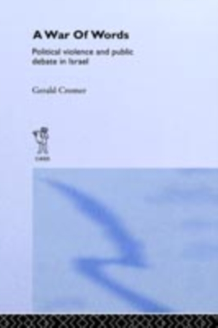 A War of Words : Political Violence and Public Debate in Israel, PDF eBook