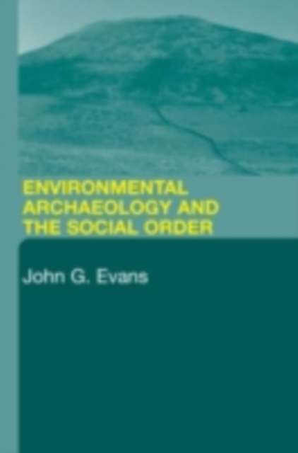 Environmental Archaeology and the Social Order, PDF eBook