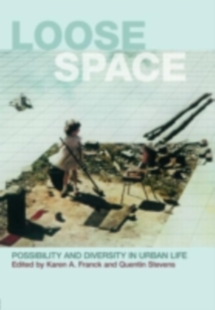 Loose Space : Possibility and Diversity in Urban Life, PDF eBook