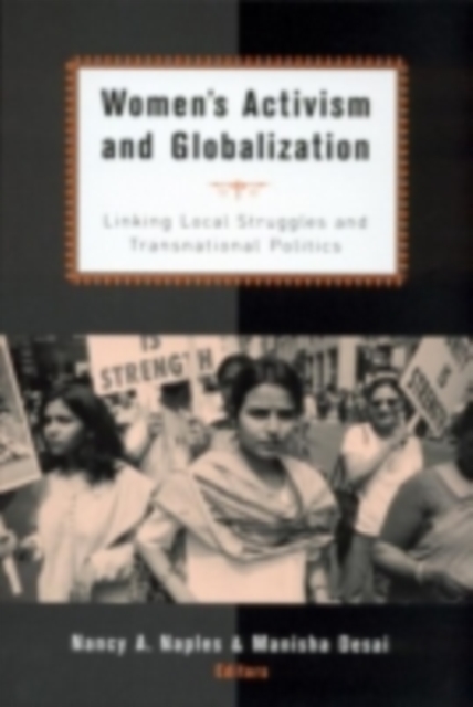 Women's Activism and Globalization : Linking Local Struggles and Global Politics, PDF eBook