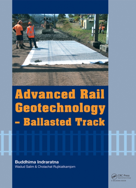 Advanced Rail Geotechnology - Ballasted Track, PDF eBook