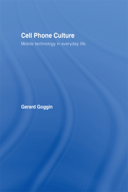 Cell Phone Culture : Mobile Technology in Everyday Life, PDF eBook