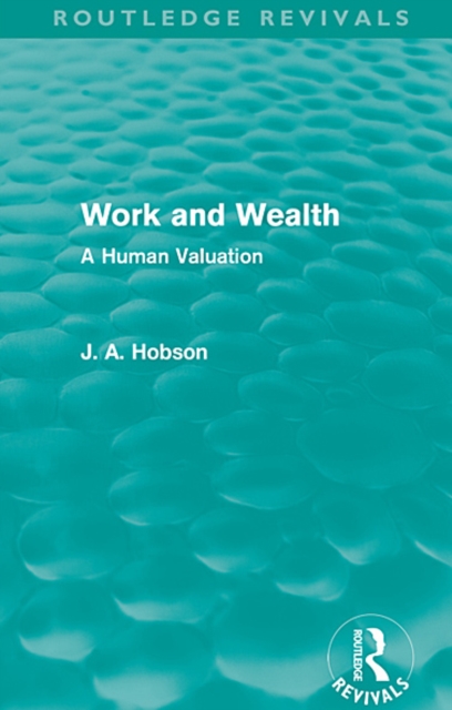 Work and Wealth (Routledge Revivals) : A Human Valuation, EPUB eBook