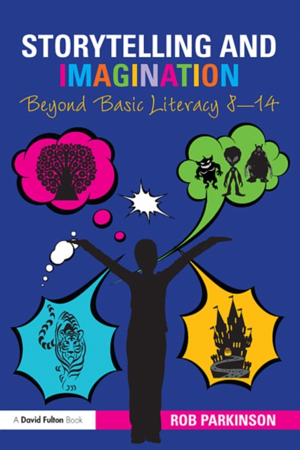 Storytelling and Imagination: Beyond Basic Literacy 8-14, EPUB eBook